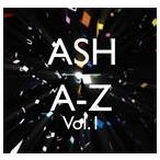 アッシュ / A-Z Vol.1（初回限定盤） [CD]