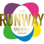 EGG SHELL / RUNWAY [CD]