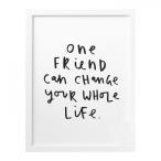 【SALE セール】【メール便送料無料】OLD ENGLISH CO. | ONE FRIEND CAN CHANGE YOUR LIFE PRINT (black/white) | A4 アートプリント/ポスター