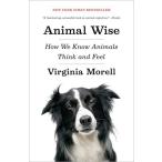 Animal Wise: How We Know Animals Think and Feel[並行輸入品]