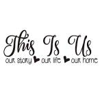 This is Us Our Story Our Life Our Home Family 壁用デカール 愛の言葉 ビニール壁レタリング ホームインテ