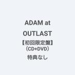 ご注文より4営業日以内に発送◇ ADAM at / OUTLAST【初回限定盤】(CD+DVD) 特典なし