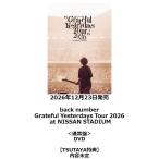 back number /『back number Grateful Yesterdays Tour 2026 at NISSAN STADIUM』＜通常盤＞ DVD