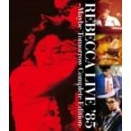 REBECCA レベッカ / REBECCA LIVE '85 -MAYBE TOMORROW Complete Edition- (Blu-ray)  〔BLU-RAY DISC〕