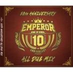 EMPEROR （ジャパニーズ・レゲエ） / EMPEROR 10th Anniversary ALL DUB MIX  〔CD〕