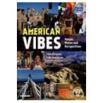 American　Vibes: People, Places　and　Perspectives 映像で学ぶアメリカの素顔: 都市・人々・視点 / トッド・ルシンスキ