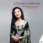 モシュコフスキ (1854-1925) / ピアノ作品集　広瀬悦子（日本語解説付） 国内盤 〔CD〕