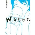 Water. / 魚喃キリコ  〔コミック〕