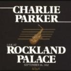 Charlie Parker チャーリーパーカー / Live At Rockland Palace 1952  国内盤 〔CD〕