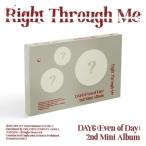 DAY6 (Even of Day) / 2nd Mini Album:  Right Through Me  〔CD〕