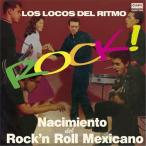 Los Locos Del Ritmo / Nacimiento Del Rock'n Roll Mexicano:  メキシカン・ロックンロールの誕生! 国内盤 〔CD〕