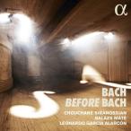 Baroque Classical / 『Bach before Bach〜バッハへ至る、ドイツ・ヴァイオリン芸術の道』　シュシャーヌ・シラノシア