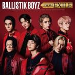 BALLISTIK BOYZ from EXILE TRIBE / BALLISTIK BOYZ FROM EXILE  〔CD Maxi〕