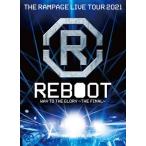 THE RAMPAGE from EXILE TRIBE / THE RAMPAGE LIVE TOUR 2021“REBOOT”〜WAY TO THE GLORY〜 THE FINAL  〔DVD〕