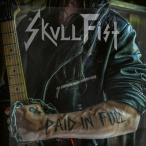 Skull Fist / Paid In Full 国内盤 〔CD〕