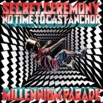 millennium parade / Secret Ceremony  /  No Time to Cast Anchor  〔CD Maxi〕