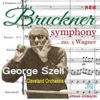 Bruckner ブルックナー / 交響曲第3番　ジョージ・セル＆クリーヴランド管弦楽団（1966年ステレオ・ライヴ）  〔