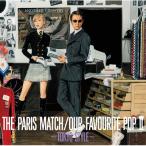 paris match パリスマッチ / OUR FAVOURITE POP II 〜TOKYO STYLE〜  〔CD〕