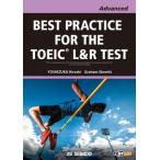 BEST PRACTICE FOR THE TOEIC(R) L  &  R TEST -Advanced-  /  TOEIC(R) L  &  R TEST への総合アプローチ -Advanced- / 吉塚弘  〔本〕