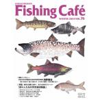 Fishing Cafe Vol.76 / 書籍  〔本〕