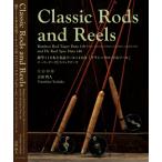 Classic Rods And Reels クラシックロッド  &  リール / 吉田哲人 (Book)  〔本〕