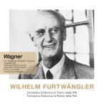 Wagner ワーグナー / 管弦楽曲集　ヴィルヘルム・フルトヴェングラー＆トリノRAI交響楽団、ローマRAI交響楽団（