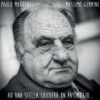 Paolo Marrone / Massimo Germini / Ad Una Stella Chiedero' Un Passaggio... зарубежная запись (CD)