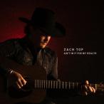 Zach Top / Ain't In It For My Health зарубежная запись (CD)