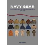 Navy Gear A Collectors' Guide To U.s. Navy Flight And Deckwear,  1910s-1940s / 青田充弘  〔本〕