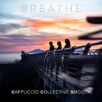 Cappuccino Collective Smooth / Breathe зарубежная запись (CD)