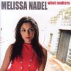 Melissa Nadel メリサネイデル / What Matters 国内盤 〔CD〕