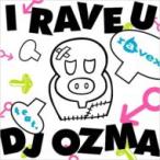 ravex Ray Beck s/ I RAVE U feat.DJ OZMA / HOUSE NATION feat.LISA (CD Maxi)