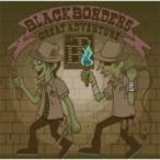 BLACK BORDERS ブラックボーダーズ / GREAT ADVENTURE  〔CD〕