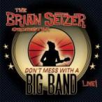 Brian Setzer ブライアンセッツァー / Don't Mess With A Big Band 国内盤 〔CD〕