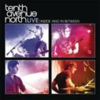 Tenth Avenue North / Tenth Avenue North Live:  Inside And In Between  輸入盤 〔CD〕