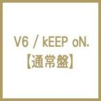 V6 / kEEP oN. 【通常盤】  〔CD Maxi〕