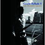 Eric Alexander エリックアレキサンダー / Gentle Ballads:  V 国内盤 〔CD〕