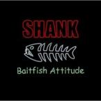 SHANK ¥·¥ã¥ó¥¯ / Baitfish Attitude ¡ÌCD¡Í