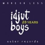 IDJut Boys イジャットボーイズ / More Or Less:  20 Years Edition  国内盤 〔CD〕