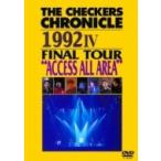 チェッカーズ  / THE CHECKERS CHRONICLE 1992 IV FINAL TOUR “ACCESS ALL AREA"  〔DVD〕