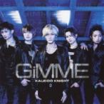 Kaleido Knight / GiMME E盤  〔CD Maxi〕