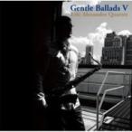 Eric Alexander エリックアレキサンダー / Gentle Ballads:  V 国内盤 〔SACD〕
