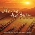 Keith Billings / Morning Has Broken:  Hymns And Gaelic Melodies On Hammered Dulcimer 輸入盤 〔CD〕