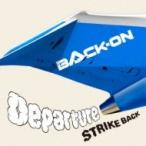 BACK-ON バックオン / Departure / STRIKE BACK  〔CD Maxi〕
