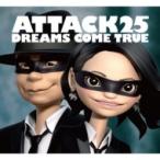 DREAMS COME TRUE / ATTACK25 (+DVD)【初回限定盤】  〔CD〕