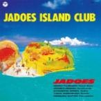 Jadoes ジャドーズ / JADOES ISLAND CLUB  〔CD〕