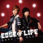EDGE of LIFE / Love or Life (+DVD)  〔CD Maxi〕