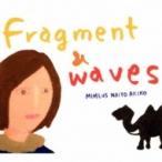 ミムラス内藤彰子 / Fragment  &amp;  waves  〔CD〕