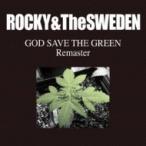 ROCKY &amp; THE SWEDEN / GOD SAVE THE GREEN REMASTER (CD)