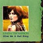 Linda Thompson / Give Me A Sad Song 国内盤 〔CD〕